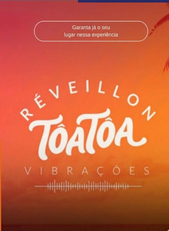 Festas de Réveillon: Tôa Tôa Vibrações | Porto Seguro