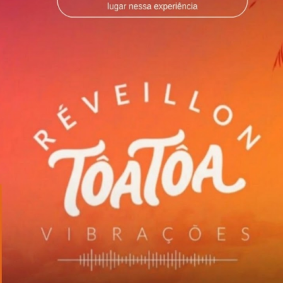 Pacote de Réveillon: Tôa Tôa Vibrações | Porto Seguro